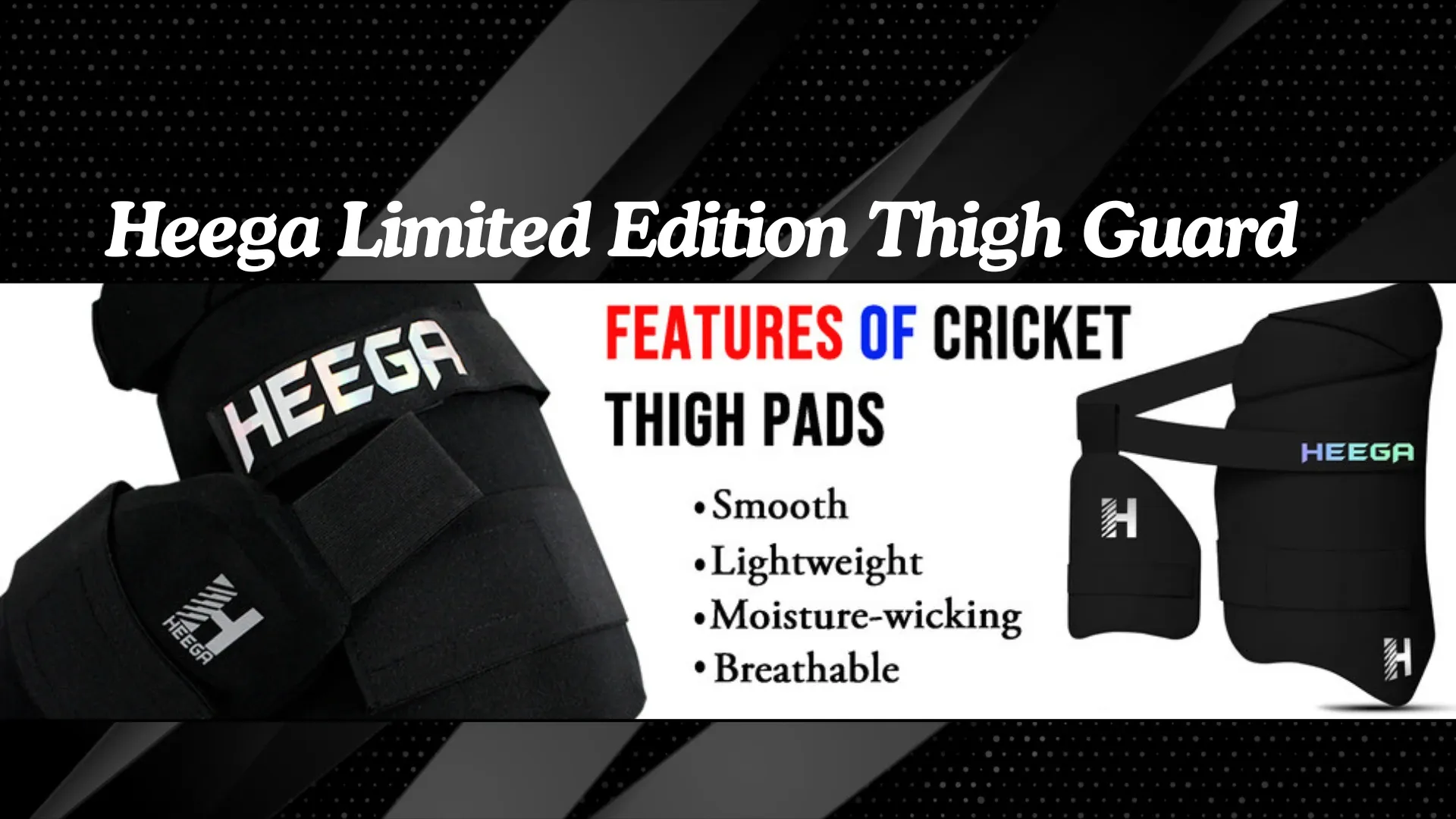 Heega Limited Edition Thigh Guard