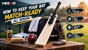 Heega-Match-Ready Cricket Bat Care Guide.