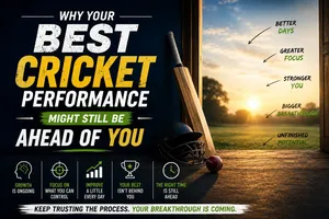 Why Your Best Cricket Performance Might Still Be Ahead of You